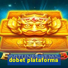 dobet plataforma